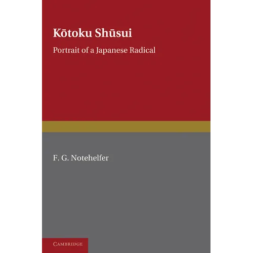 Kotoku Shusui: Portrait of a Japanese Radical - Paperback