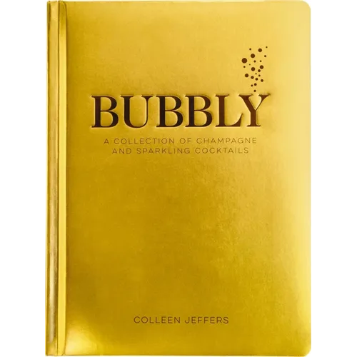 Bubbly: A Collection of Champagne and Sparkling Cocktails - Hardcover