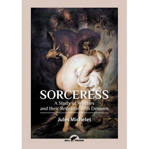 Sorceress: A Study of Witches and their Relations with Demons - Paperback