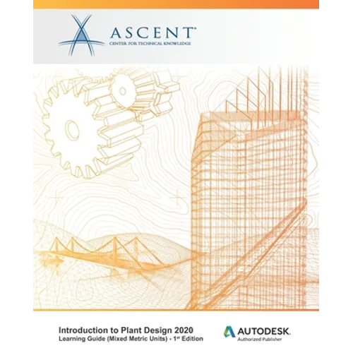 Introduction to Plant Design 2020 (Mixed Metric Units): Autodesk Authorized Publisher - Paperback