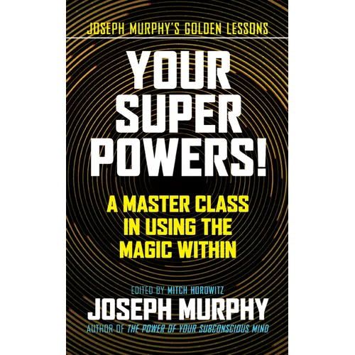 Your Super Powers!: A Master Class in Using the Magic Within - Hardcover