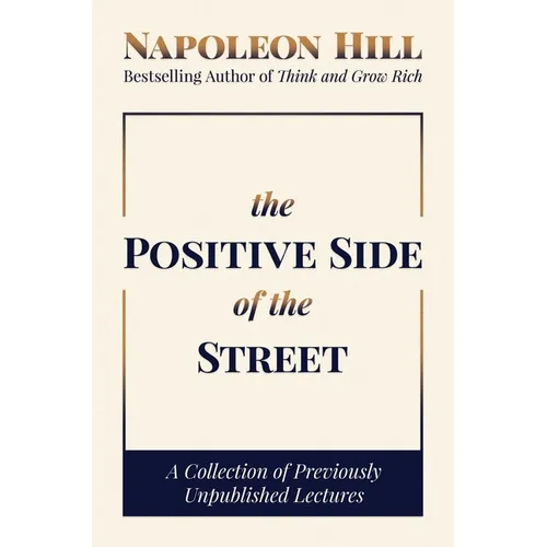 The Positive Side of the Street: A Collection of Previously Unpublished Lectures - Hardcover