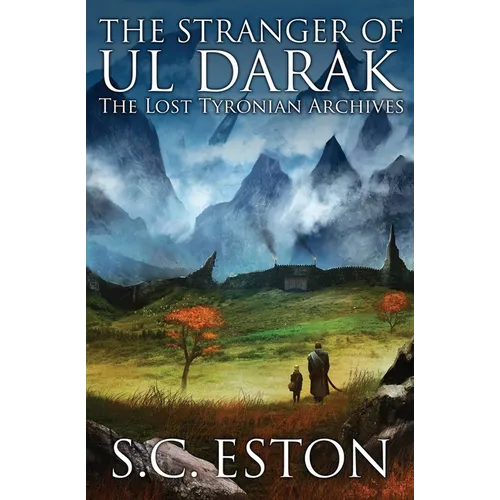 The Stranger of Ul Darak: Book One of The Lost Tyronian Archives - Paperback