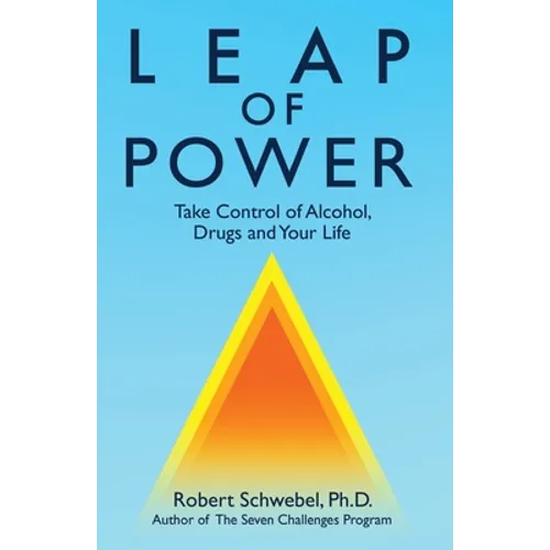 Leap of Power: Take Control of Alcohol, Drugs and Your Life - Paperback