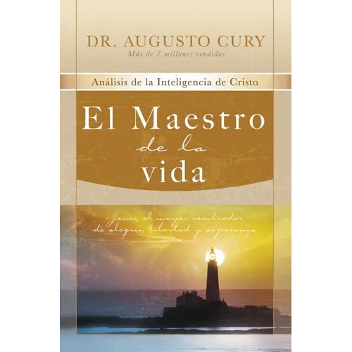 El Maestro de la Vida: Jes��s, El Mayor Sembrador de Alegr��a, Libertad Y Esperanza - Paperback