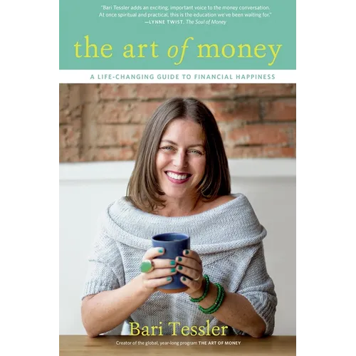 The Art of Money: A Life-Changing Guide to Financial Happiness - Paperback