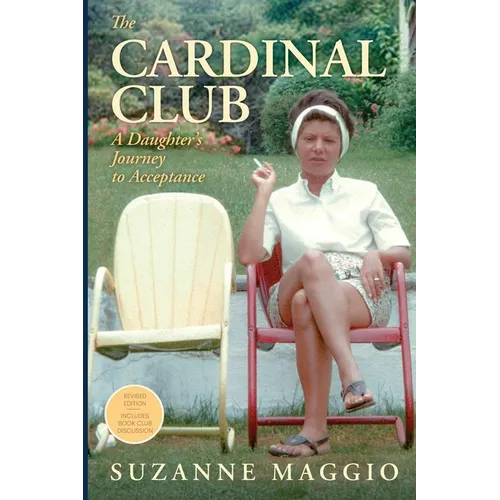 The Cardinal Club: A Daughter's Journey to Acceptance - Paperback