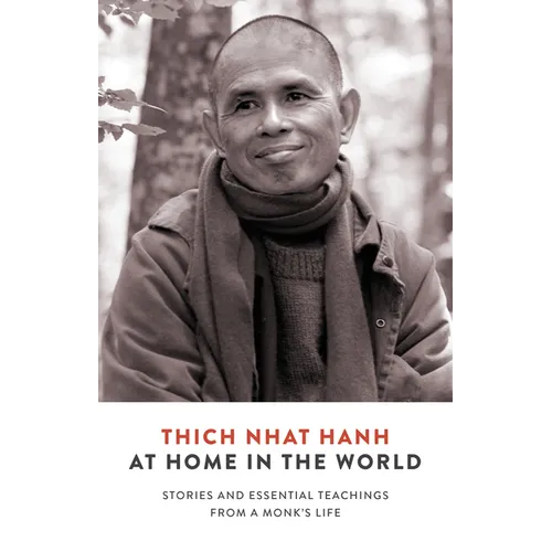 At Home in the World: Stories and Essential Teachings from a Monk's Life - Paperback