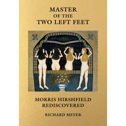 Master of the Two Left Feet: Morris Hirshfield Rediscovered - Hardcover