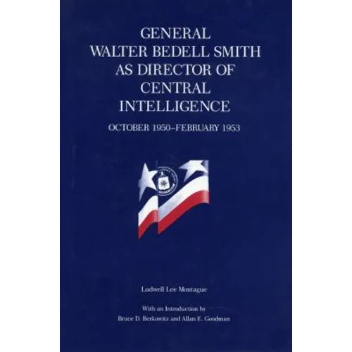 General Walter Bedell Smith as Director of Central Intelligence, October 1950-February 1953 - Paperback