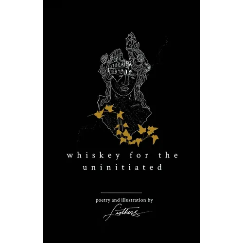 Whiskey For The Uninitiated - Paperback