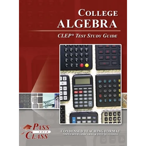 College Algebra CLEP Test Study Guide - Hardcover