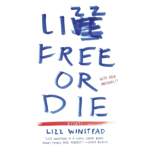 Lizz Free or Die: Essays - Paperback