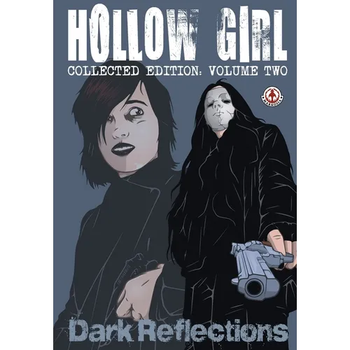 Hollow Girl Collected Edition Volume 2 - Dark Reflections - Paperback
