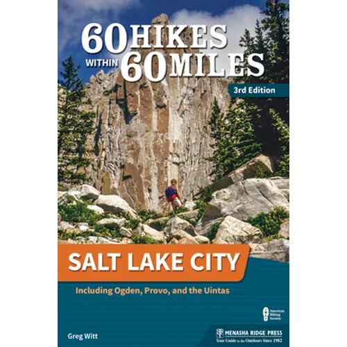 60 Hikes Within 60 Miles: Salt Lake City: Including Ogden, Provo, and the Uintas - Hardcover