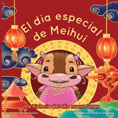 El Dia Especial De Meihui: Una historia del año nuevo lunar - Paperback