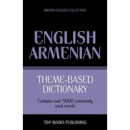 Theme-based dictionary British English-Armenian - 9000 words - Paperback