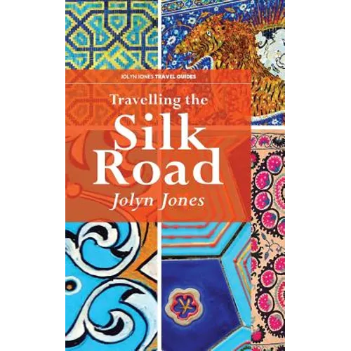 Travelling The Silk Road: A Journey on the Orient Silk Road Express - Paperback