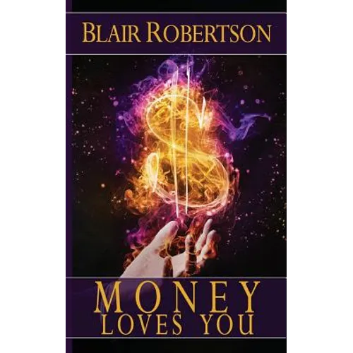 Money Loves You: Easy Manifestation Secrets Revealed - Paperback
