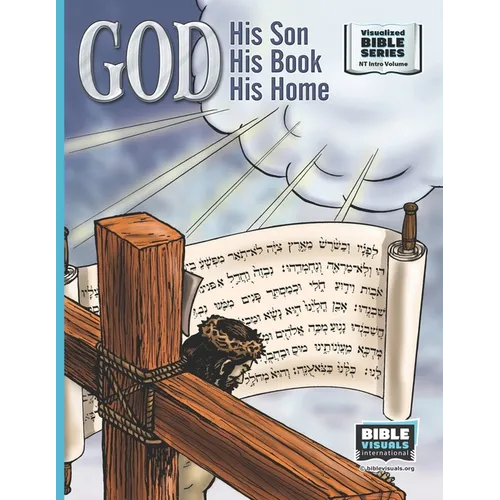 God, His Son, His Book, His Home: New Testament Introductory Volume - Paperback
