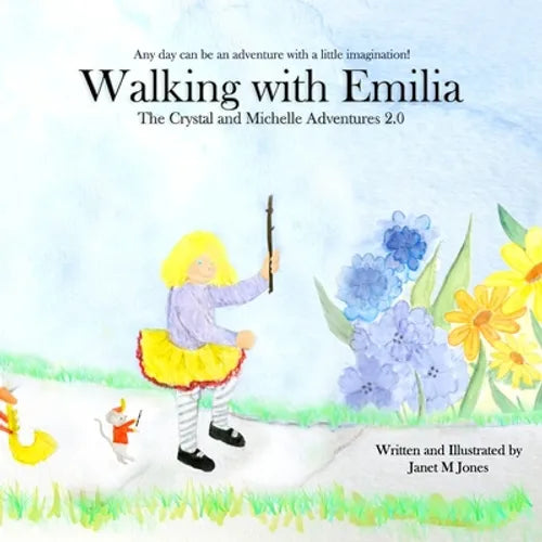 Walking With Emilia: The Crystal and Michelle Aventures 2.0 - Paperback