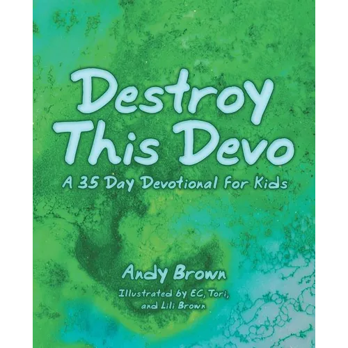 Destroy This Devo: A 35 Day Devotional for Kids - Paperback