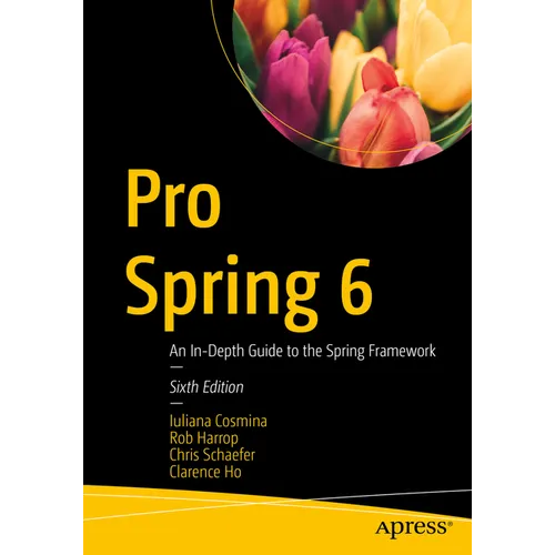 Pro Spring 6: An In-Depth Guide to the Spring Framework - Paperback
