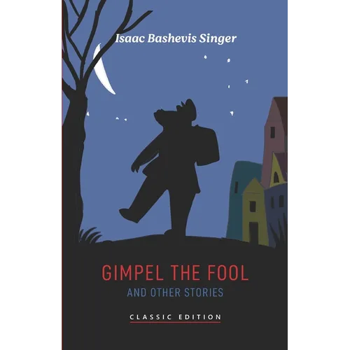 Gimpel the Fool and Other Stories - Paperback
