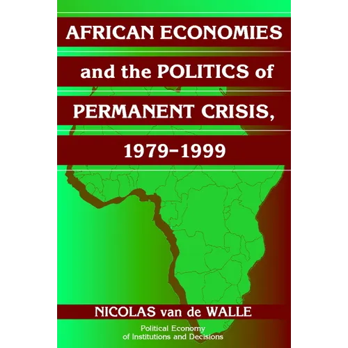 African Economies and the Politics of Permanent Crisis, 1979-1999 - Paperback