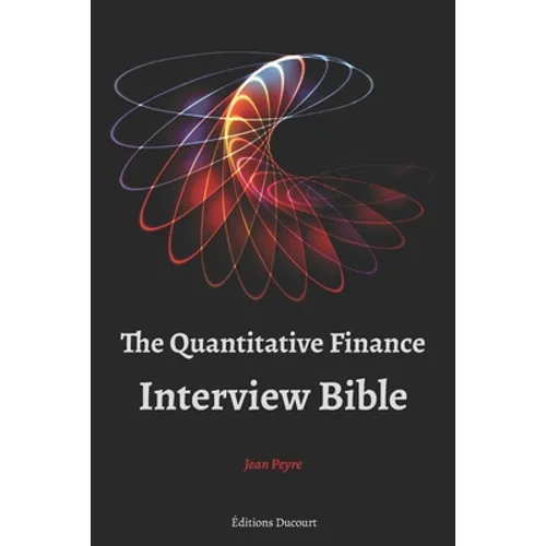 The Quantitative Finance Interview Bible - Paperback