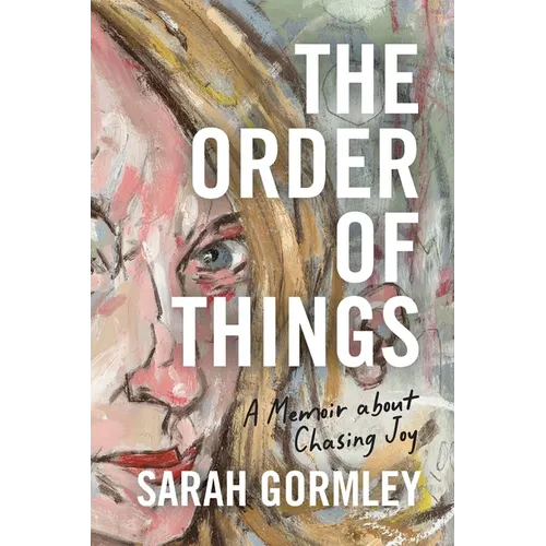 The Order of Things: A Memoir About Chasing Joy - Paperback