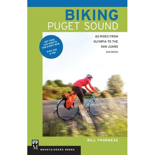 Biking Puget Sound: 60 Rides from Olympia to the San Juans, 2nd Edition - Paperback