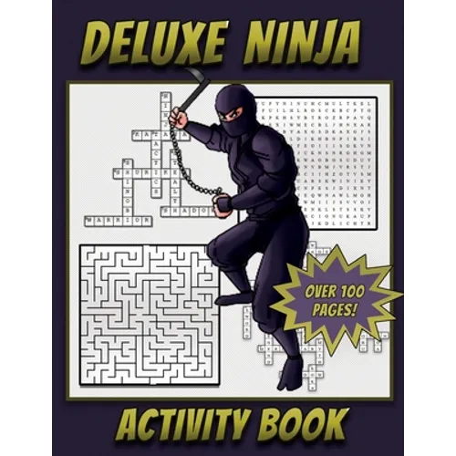 Deluxe Ninja Activity Book: Ninja themed Activity book for kids Ages 5 and Up with Mazes, Crossword Puzzles, Word Searches, How To Draw pages and more - Paperback