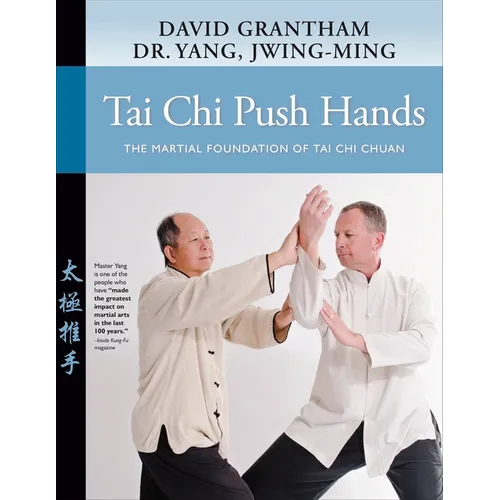 Tai CHI Push Hands: The Martial Foundation of Tai CHI Chuan - Hardcover