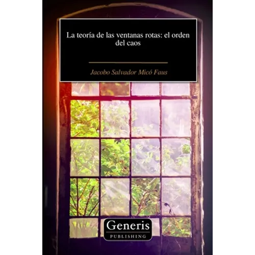 La teoría de las ventanas rotas: el orden del caos - Paperback