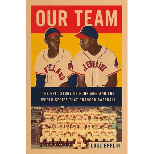 Our Team: The Epic Story of Four Men and the World Series That Changed Baseball - Paperback
