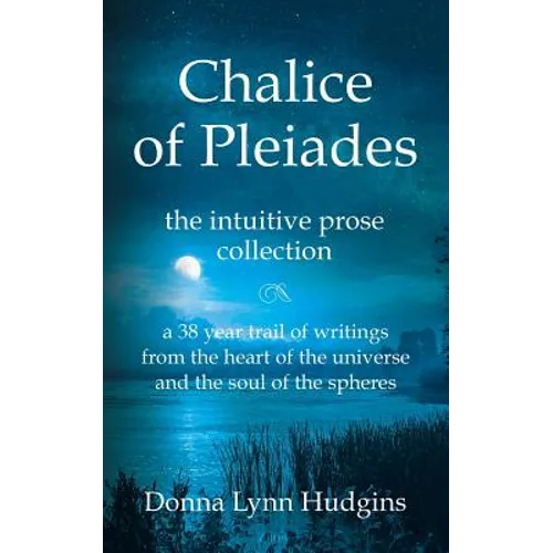 Chalice of Pleiades: the intuitive prose collection - Paperback