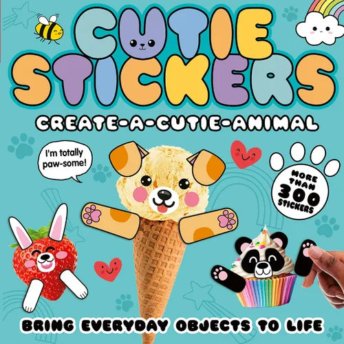 Create-A-Cutie Animal: Bring Everyday Objects to Life. More Than 300 Stickers! - Paperback