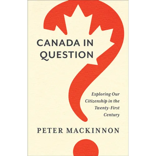 Canada in Question: Exploring Our Citizenship in the Twenty-First Century - Paperback