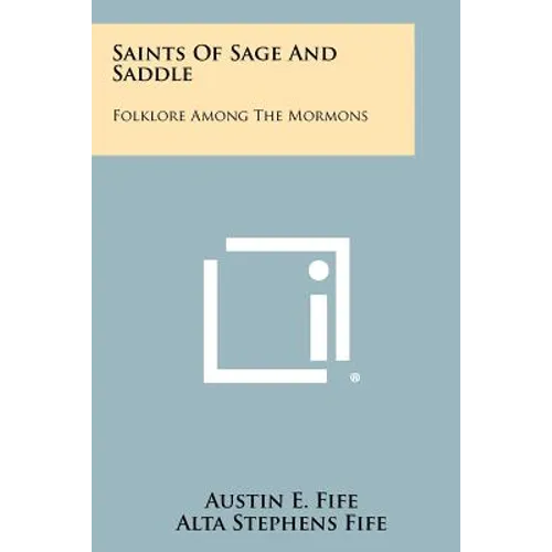 Saints of Sage and Saddle: Folklore Among the Mormons - Paperback