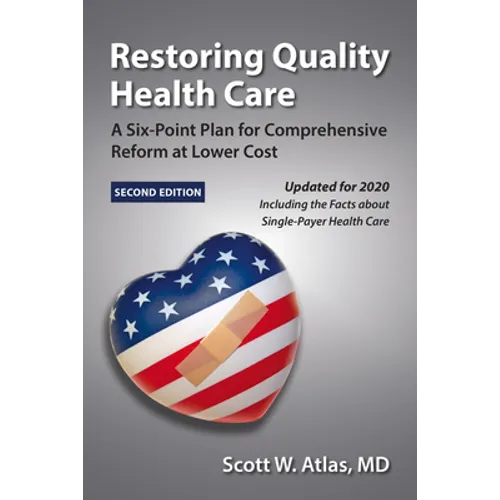 Restoring Quality Health Care: A Six-Point Plan for Comprehensive Reform at Lower Cost - Paperback