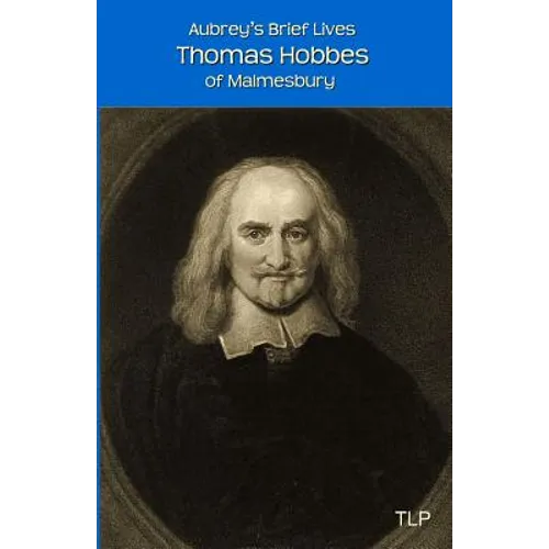 Aubrey's Brief Lives: Thomas Hobbes: With Hobbes's Latin Prose Autobiography, translated by William Duggan - Paperback
