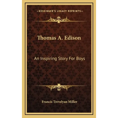 Thomas A. Edison: An Inspiring Story For Boys - Hardcover