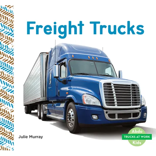 Freight Trucks - Library Binding