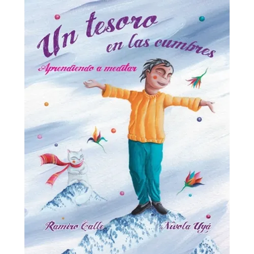 Un Tesoro En Las Cumbres - Aprendiendo a Meditar (a Treasure in the Peaks - Learning to Meditate) - Hardcover