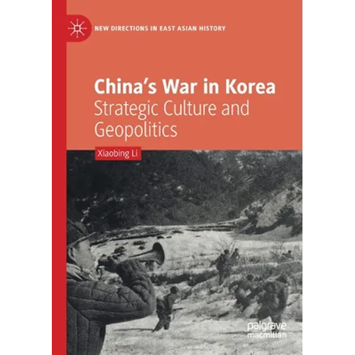 China's War in Korea: Strategic Culture and Geopolitics - Paperback