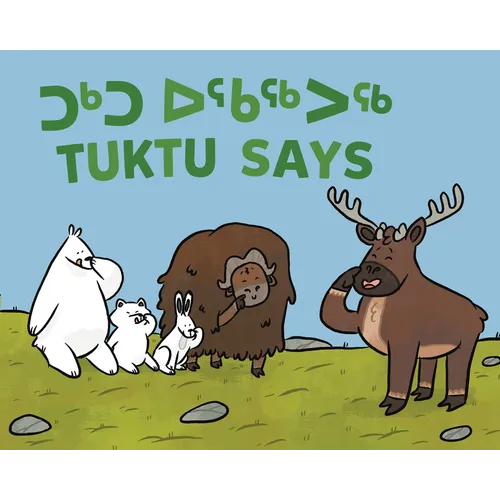 Tuktu Says: Bilingual Inuktitut and English Edition - Hardcover