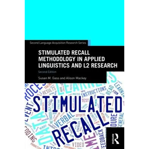 Stimulated Recall Methodology in Applied Linguistics and L2 Research - Paperback