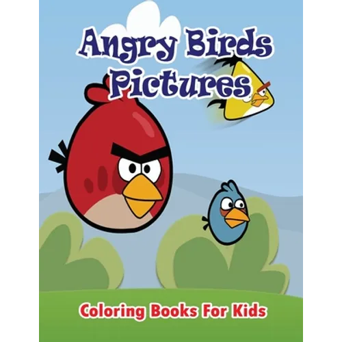 Angry Birds Pictures Coloring Books for Kids: Coloring Pages for Kids - Paperback