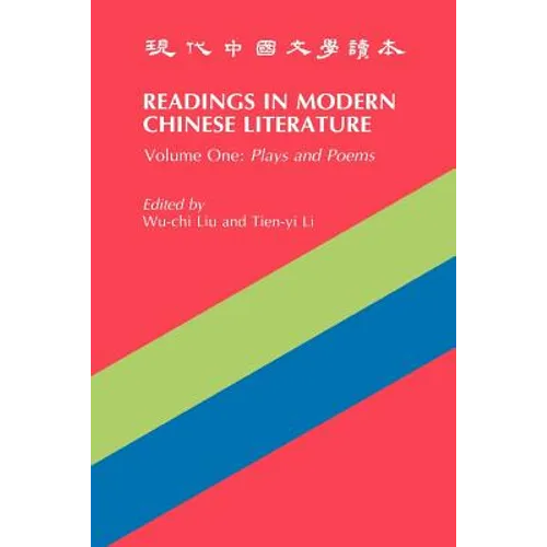Readings in Modern Chinese Literature: Plays and Poems - Paperback